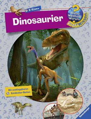 Wieso? Weshalb? Warum? ProfiWissen: Dinosaurier (Band 12) de Stefan Greschik