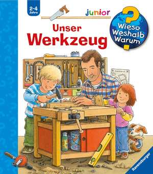 Wieso? Weshalb? Warum? junior, Band 40: Unser Werkzeug de Daniela Prusse