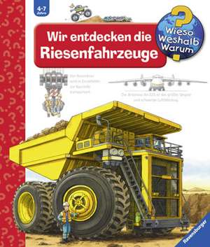 Wieso? Weshalb? Warum?, Band 6: Wir entdecken die Riesenfahrzeuge de Susanne Gernhäuser