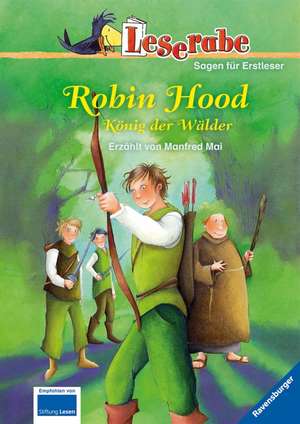 Robin Hood, König der Wälder - Leserabe 3. Klasse - Erstlesebuch für Kinder ab 8 Jahren de Manfred Mai