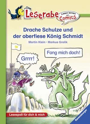 Drache Schulze und der oberfiese König Schmidt de Martin Klein