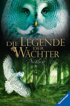 Die Legende der Wächter 08: Die Flucht de Kathryn Lasky