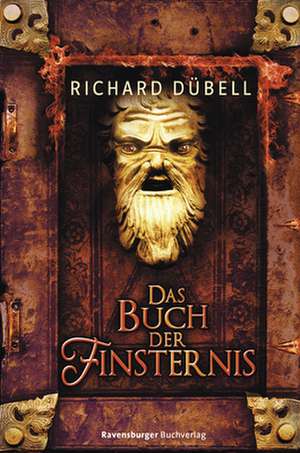 Das Buch der Finsternis de Richard Dübell