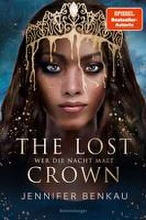 The Lost Crown, Band 1: Wer die Nacht malt (Epische Romantasy von SPIEGEL-Bestsellerautorin Jennifer Benkau) de Jennifer Benkau