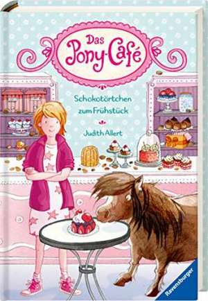 Das Pony-Café 01: Schokotörtchen zum Frühstück de Judith Allert