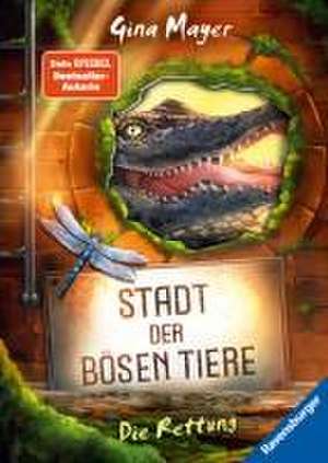 Stadt der bösen Tiere, Band 2: Die Rettung (Tier-Fantasy ab 10 Jahre von Bestseller-Autorin Gina Mayer) de Gina Mayer