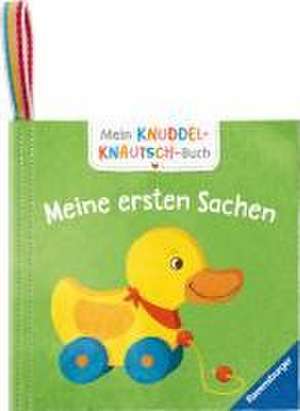 Mein Knuddel-Knautsch-Buch: Meine ersten Sachen; weiches Stoffbuch, waschbares Badebuch, Babyspielzeug ab 6 Monate de Meike Teichmann