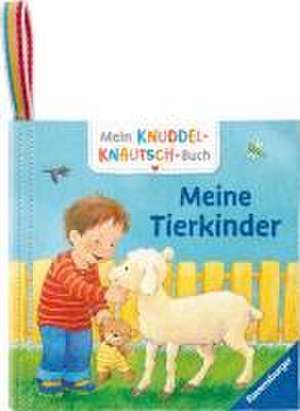 Mein Knuddel-Knautsch-Buch: Meine Tierkinder; weiches Stoffbuch, waschbares Badebuch, Babyspielzeug ab 6 Monate de Sandra Grimm