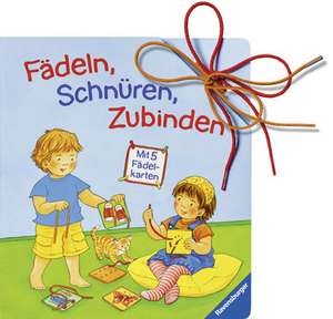 Fädeln, Schnüren, Zubinden de Sabine Cuno