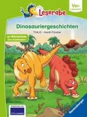 Dinosauriergeschichten - Leserabe ab Vorschule - Erstlesebuch für Kinder ab 5 Jahren de Thilo