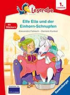 Elfe Ella und der Einhorn-Schnupfen - Leserabe ab 1. Klasse - Erstlesebuch für Kinder ab 6 Jahren de Alexandra Fabisch