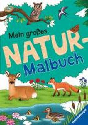 Ravensburger Mein großes Natur-Malbuch - heimische Waldtiere, Meerestiere, Vögel und Pflanzen zum Ausmalen und spannenden Fakten de Christina Berens