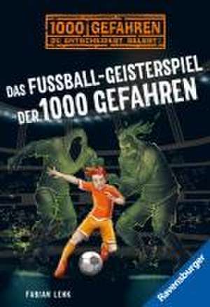 Das Fußball-Geisterspiel der 1000 Gefahren de Fabian Lenk