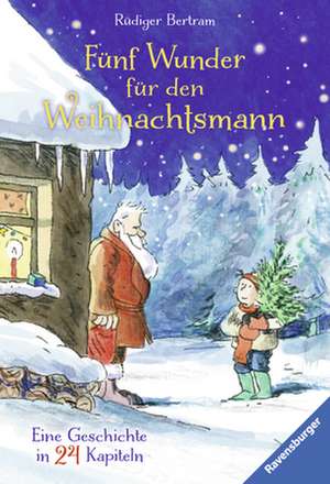 Fünf Wunder für den Weihnachtsmann de Rüdiger Bertram