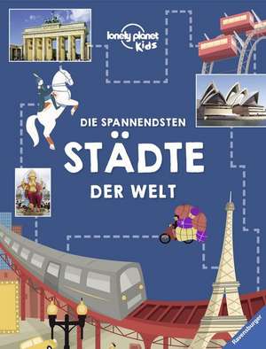 Die spannendsten Städte der Welt de Heather Carswell