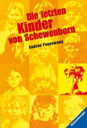 Die letzten Kinder von Schewenborn de Gudrun Pausewang