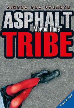 Asphalt Tribe de Morton Rhue