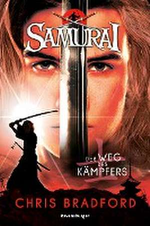 Samurai, Band 1: Der Weg des Kämpfers de Chris Bradford