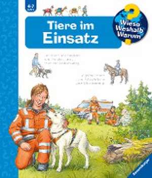 Wieso? Weshalb? Warum?, Band 16: Tiere im Einsatz de Andrea Erne