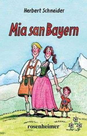 Mia san Bayern de Herbert Schneider