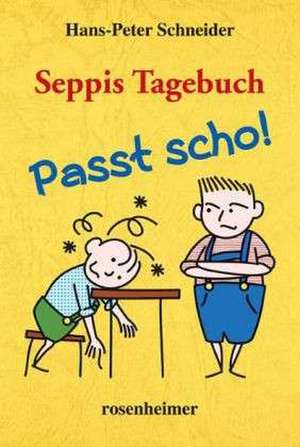 Seppis Tagebuch, Passt scho! de Hans-Peter Schneider