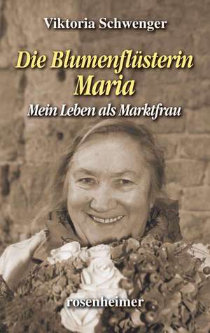 Die Blumenflüsterin Maria de Viktoria Schwenger