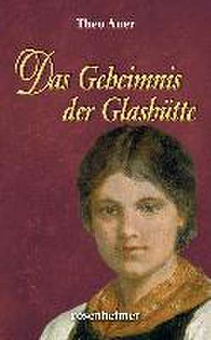 Das Geheimnis der Glashütte de Theo Auer