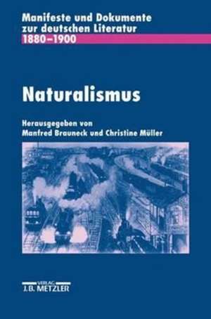 Naturalismus: Manifeste und Dokumente zur deutschen Literatur 1880-1900 de Manfred Brauneck