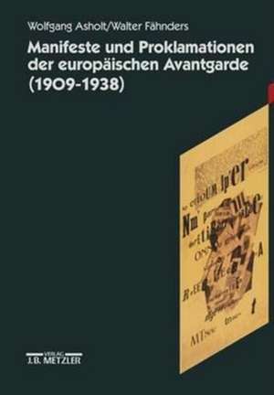 Manifeste und Proklamationen der europäischen Avantgarde (1909-1938) de Wolfgang Asholt