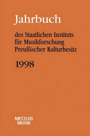 Jahrbuch des Staatlichen Instituts für Musikforschung (SIM) Preußischer Kulturbesitz, Jahrbuch 1998 de Günther Wagner