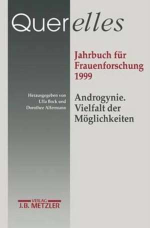 Querelles. Jahrbuch für Frauenforschung 1999.: Band 4. Androgynie: Vielfalt und Möglichkeiten. de "Ergebnisse der Frauenforschung an der Freien Universität Berlin"