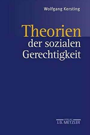 Theorien der sozialen Gerechtigkeit de Wolfgang Kersting