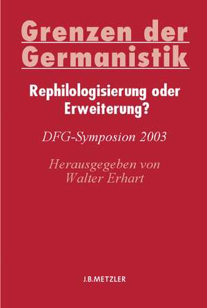 Grenzen der Germanistik: Rephilologisierung oder Erweiterung? de Walter Erhart