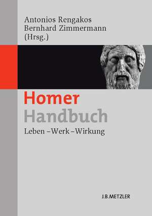 Homer-Handbuch: Leben – Werk – Wirkung de Antonios Rengakos