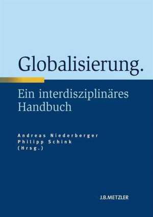 Globalisierung: Ein interdisziplinäres Handbuch de Andreas Niederberger