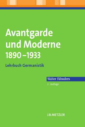 Avantgarde und Moderne 1890–1933: Lehrbuch Germanistik de Walter Fähnders