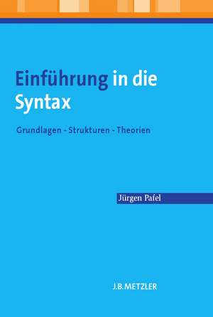 Einführung in die Syntax: Grundlagen – Strukturen – Theorien de Jürgen Pafel