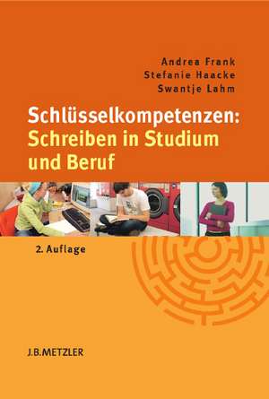 Schlüsselkompetenzen: Schreiben in Studium und Beruf de Andrea Frank