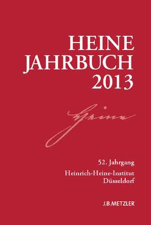 Heine-Jahrbuch 2013: 52. Jahrgang de Kenneth A. Loparo