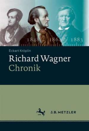 Richard Wagner-Chronik de Eckart Kröplin