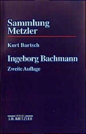 Ingeborg Bachmann de Kurt Bartsch