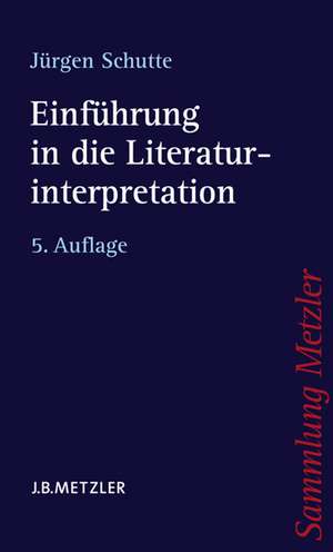 Einführung in die Literaturinterpretation de Jürgen Schutte