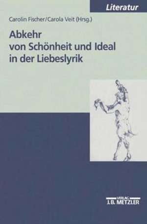 Abkehr von Schönheit und Ideal in der Liebeslyrik de Carolin Fischer