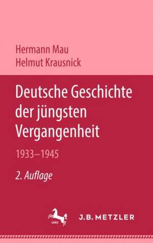 Deutsche Geschichte der jüngsten Vergangenheit 1933–1945 de Hermann Mau