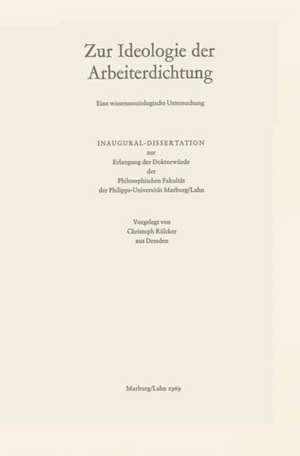 Zur Ideologie der Arbeiterdichtung: Eine wissenssoziologische Untersuchung de Christoph Rülcker