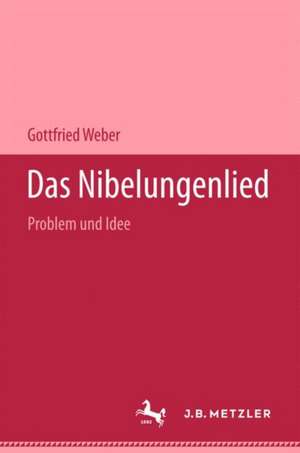 Das Nibelungenlied: Problem und Idee de Gottfried Weber