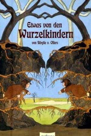 Etwas von den Wurzelkindern. Medium-Ausgabe de Sibylle von Olfers