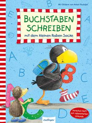 Buchstaben schreiben mit dem kleinen Raben Socke de Annet Rudolph