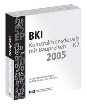 BKI Konstruktionsdetails mit Baupreisen K2 2005 de BKI Baukosteninformationszentrum Stuttgart