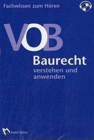 VOB-Baurecht verstehen und anwenden. CD de Wolfgang Reinders